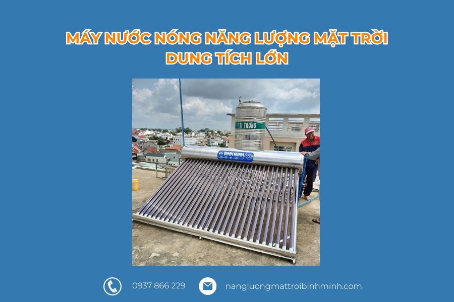 Máy nước nóng năng lượng mặt trời dung tích lớn