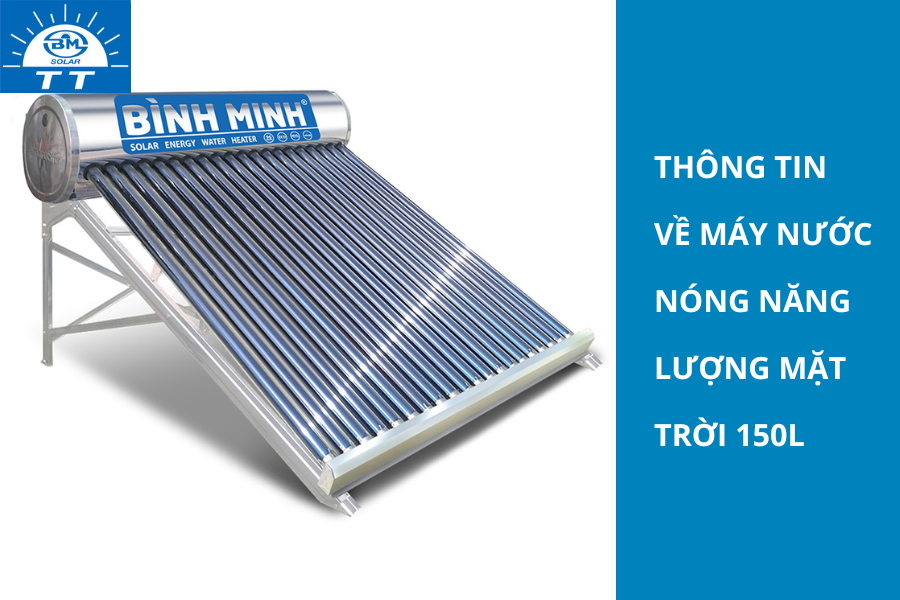 Thông tin về máy nước nóng năng lượng mặt trời 150L 3 Binh Minh 8