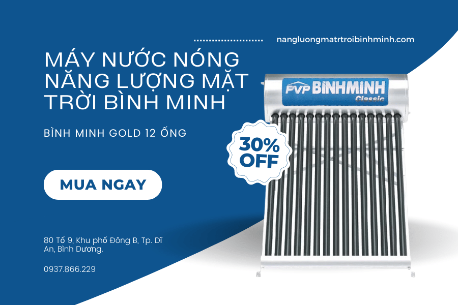 Mua máy nước nóng năng lượng mặt trời giá rẻ, chất lượng cao 6 Ưu đãi 30% máy nước nóng năng lượng mặt trời Bình Minh