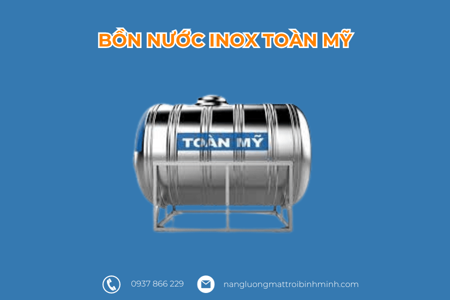 5+ thương hiệu bồn nước inox được yêu thích nhất hiện nay 10 Bồn nước inox Toàn Mỹ