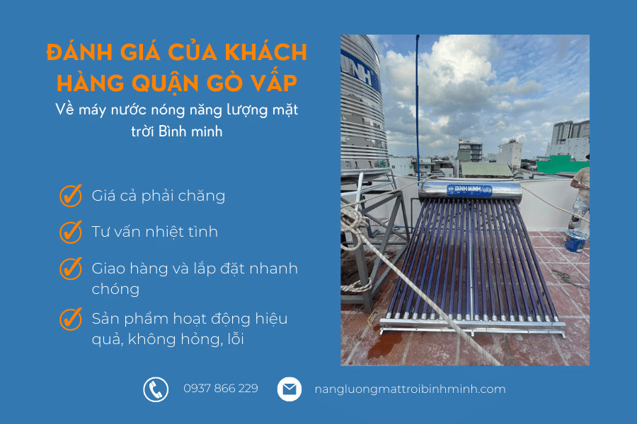 Địa chỉ mua máy nước nóng năng lượng mặt trời quận Gò Vấp 7 Đánh giá của khách hàng quận Gò Vấp về sản phẩm máy nước nóng năng lượng mặt trời Bình Minh