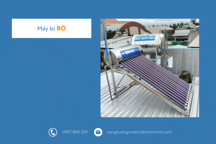 Lỗi máy nước nóng năng lượng mặt trời bị rò khiến máy nước nóng không đủ nước nóng sử dụng