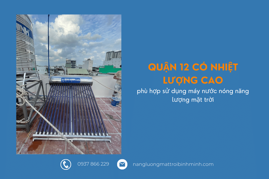 Máy nước nóng năng lượng mặt trời quận 12 5 Quận 12 có nhiệt lượng cao, phù hợp sử dụng máy nước nóng năng lượng mặt trời
