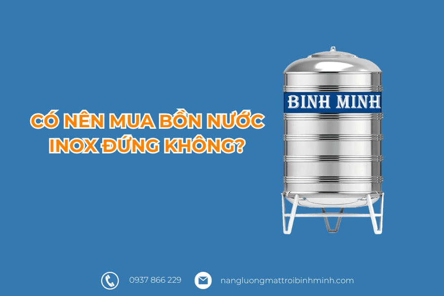 Bồn nước inox đứng có gì đặc biệt? Có nên mua bồn đứng không? 8 Có nên mua bồn nước inox đứng không?