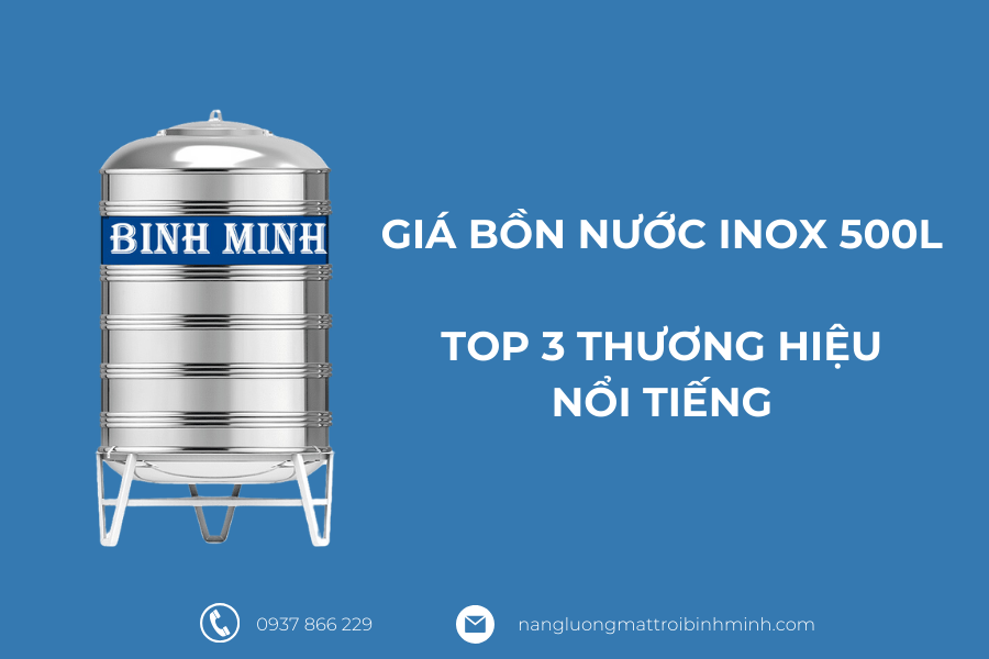 Giá bồn nước inox 500L của top 3 thương hiệu nổi tiếng 8 Giá bồn nước inox 500L