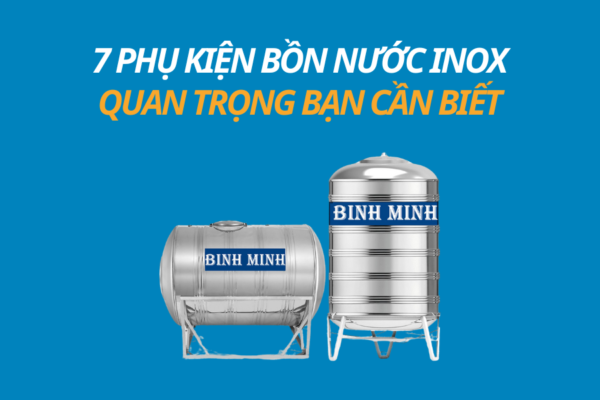 7 PHỤ KIỆN BỒN NƯỚC INOX QUAN TRỌNG BẠN CẦN BIẾT