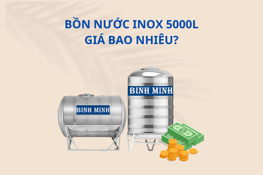 Bồn nước inox 5000L giá bao nhiêu?