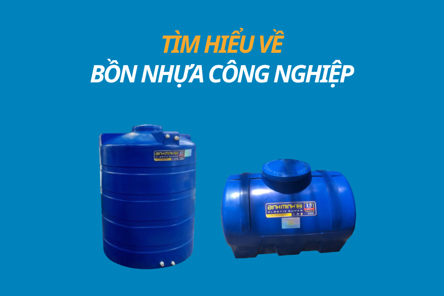 TÌM HIỂU VỀ BỒN NHỰA CÔNG NGHIỆP 13 Binh Minh 2024 04 17T172422.954